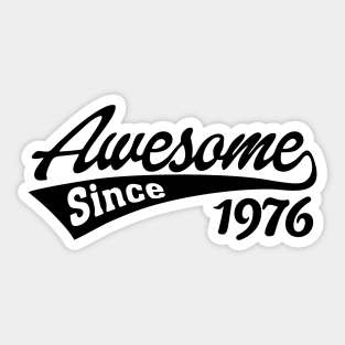 Awesome Since 1976 Sticker